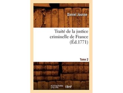 Livro Traité de la justice criminelle de France. Tome 2 de JOUSSE D (Francês)