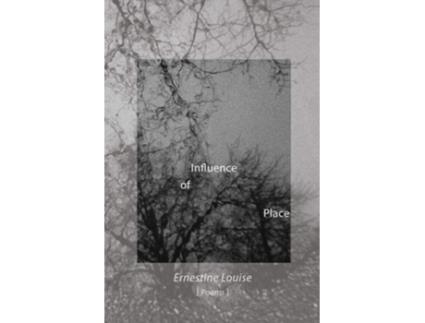 Livro Influence Of Place De Ernestine Louise (inglês)