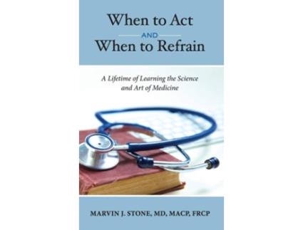 Livro When To Act And When To Refrain De Marvin J Stone (inglês - Capa Dura)