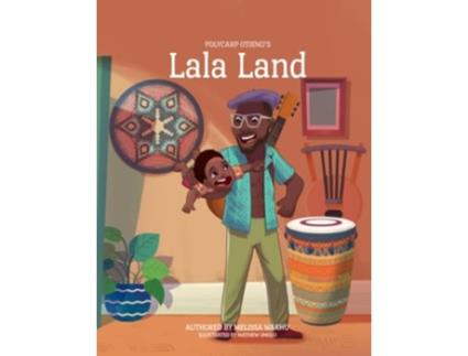 Livro Lala Land De Polycarp Otieno Fancy Fingers E Melissa Wakhu (inglês)