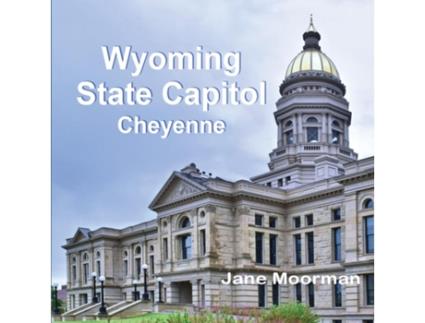 Livro Wyoming State Capitol de Jane Moorman (Inglês)