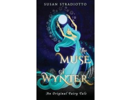 Livro The Muse Of Wynter An Original Fairy Tale De Susan Stradiotto (inglês)