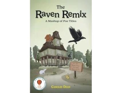 Livro The Raven Remix A Mashup of Poe Titles de Carolee Dean (Inglês)