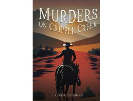 Livro Murders On Cripple Creek de Lauren Catching (Inglês)