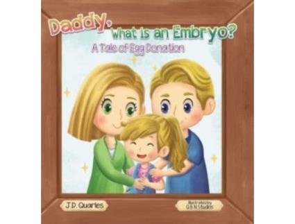 Livro Daddy, What Is An Embryo?: A Tale of Egg Donation J D Quarles (Inglês)