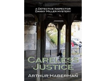 Livro Careless Justice De Arthur Haberman (inglês)