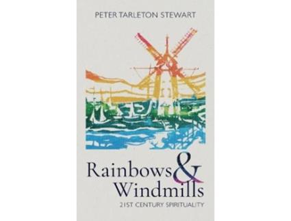 Livro Rainbows And Windmills De Peter Tarleton Stewart (inglês)