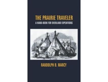 Livro The Prairie Traveler De Randolph Barnes Marcy (inglês)