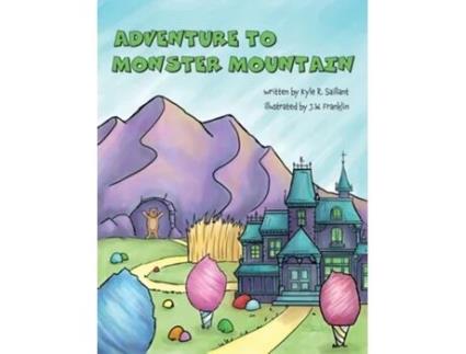 Livro Adventure to Monster Mountain de Kyle R Saillant (Inglês - Capa Dura)