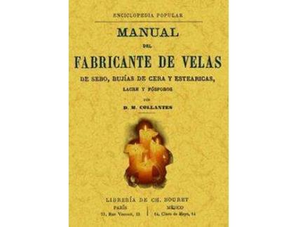 Livro Manual Del Fabricante De Velas De Sebo, Bujías De Cera Y Estearicas, Lacre Y Fósforo