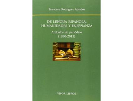 Livro De Lengua Española, Humanidades Y Enseñanza de Francisco Rodriguez Adrados