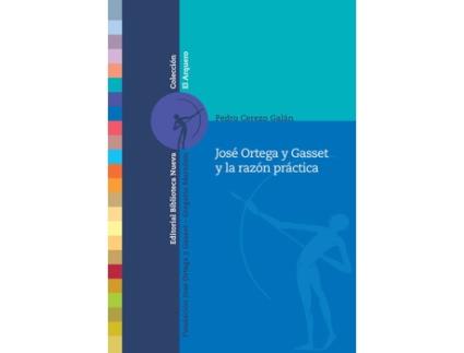 Livro José Ortega Y Gasset Y La Razón  Práctica