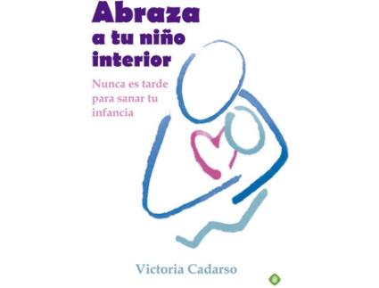 Livro Abraza A Tu Niño Interior de Victoria Cadarso