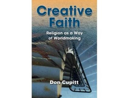 Livro Creative Faith De Don Cupitt (inglês)