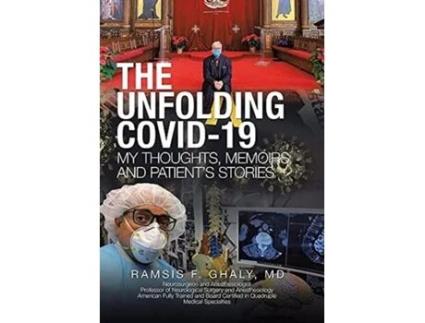 Livro The Unfolding Covid-19 My Thoughts, Memoirs And Patients Stories De Ramsis F Ghaly Md (inglês)