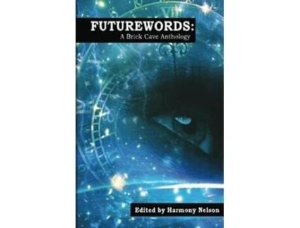 Livro Futurewords A Brick Cave Anthology de Sharon A Skinner, Ja Giunta et al. (Inglês)