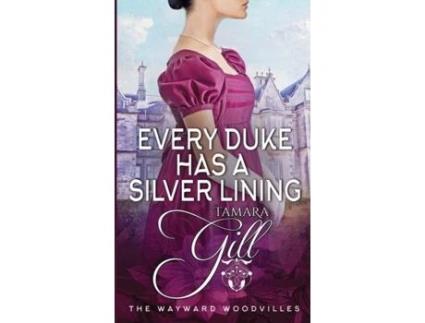 Livro Every Duke Has A Silver Lining De Tamara Gill (inglês)