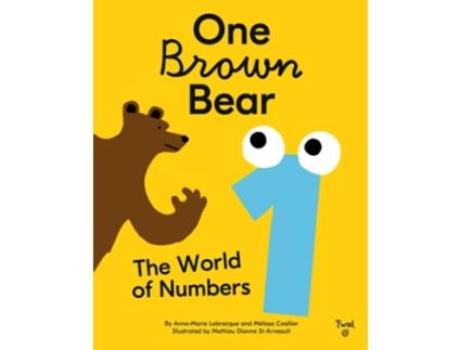 Livro One Brown Bear The World Of Numbers De Anne-marie Labrecque E Mélissa Coallier (inglês - Capa Dura)