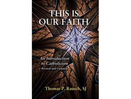 Livro This Is Our Faith de Thomas P Rausch SJ (Inglês)
