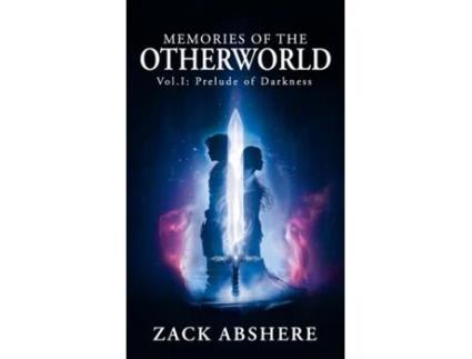 Livro Memories of the Otherworld I Prelude of Darkness de Zachary Abshere (Inglês)