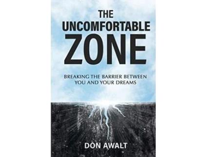 Livro The Uncomfortable Zone Breaking The Barrier Between You And Your Dreams De Don Awalt (inglês)