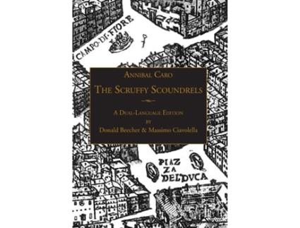 Livro The Scruffy Scoundrels A New English Translation Of Quotgli Straccioniquot In A Dual-language Edition De Annibal Caro (inglês)
