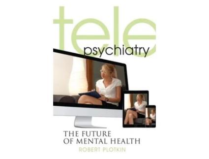Livro Telepsychiatry The Future Of Mental Health De Robert Plotkin (inglês)