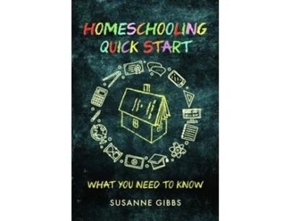Livro Homeschooling Quick Start De Susanne Gibbs (inglês)