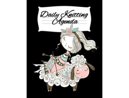 Livro Daily Knitting Agenda Personal Knitting Planner For Inspiration Amp Motivation De Infinit Craft (inglês)