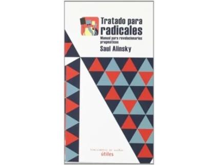 Livro Tratado Para Radicalesmanual Revolucionarios Pragmatico Da Editorial Traficantes De Sueños De Saul Alinsky (espanhol)