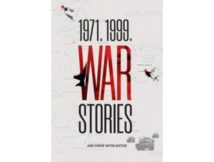 Livro 1971. 1999. War Stories De Air Commodore Nitin Sathe (inglês - Capa Dura)