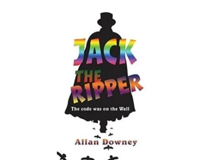 Livro Jack The Ripper The Code Was On The Wall De Allan Downey (inglês)
