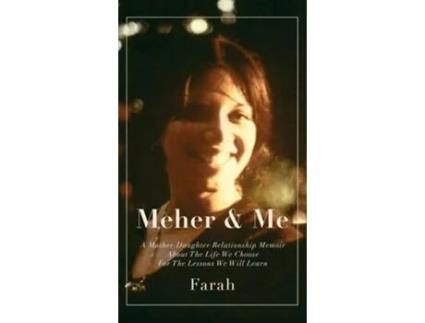 Livro Meher amp Me A Mother-Daughter Relationship Memoir About The Life We Choose For The Lessons We Will Learn de Farah (Inglês - Capa Dura)