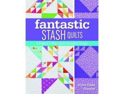 Livro Fantastic Stash Quilts de Joyce Dean Gieszler (Inglês)