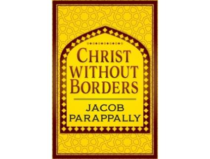 Livro Christ Without Borders de Jacob Parappally (Inglês)