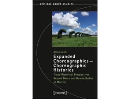 Livro Expanded Choreographies—choreographic Histories De Anna Leon (inglês)