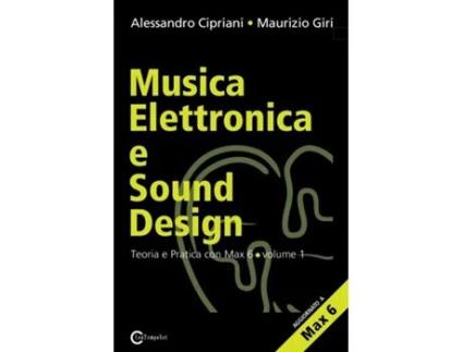 Livro Musica Elettronica E Sound Design - Teoria E Pratica Con Max E Msp - Volume 1 De Alessandro Cipriani (inglês)