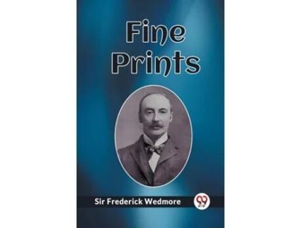 Livro Fine prints de Sir Frederick Wedmore (Inglês)