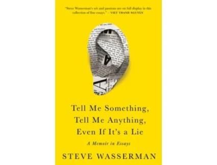 Livro Tell Me Something, Tell Me Anything, Even If Its A Lie De Steve Wasserman (inglês - Capa Dura)
