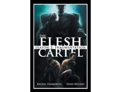 Livro The Flesh Cartel, Season 2 Fragmentation De Rachel Haimowitz E Heidi Belleau (inglês)