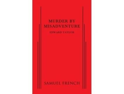 Livro Murder by Misadventure de Edward Taylor (Inglês)