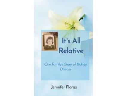 Livro Its All Relative One Familys Story of Kidney Disease de Jennifer Florax (Inglês)