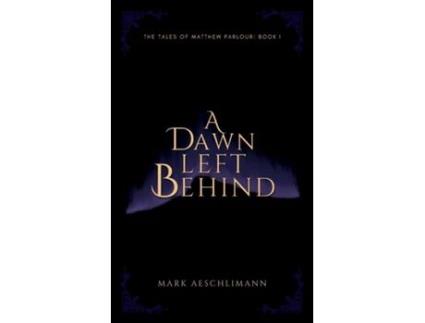 Livro A Dawn Left Behind de Mark Aeschlimann (Inglês)