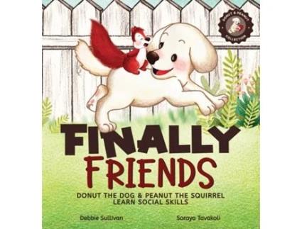 Livro Finally Friends Donut the Dog amp Peanut the Squirrel Learn Social Skills de Debbie Sullivan (Inglês)