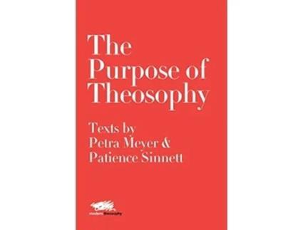 Livro The Purpose Of Theosophy Texts By Petra Meyer And Patience Sinnett De Petra Meyer E Patience Sinnett (inglês - Capa Dura)