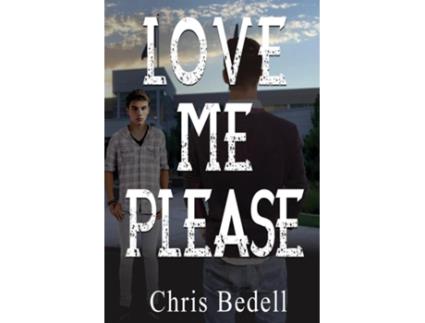 Livro Love Me Please De Chris Bedell (inglês)