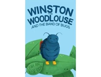 Livro Winston The Woodlouse And The Band Of Bugs De Leah Ridge (inglês)