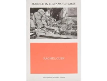 Livro Marble In Metamorphosis De Rachel Cusk (inglês)