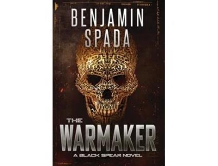 Livro The Warmaker A Black Spear Novel de Benjamin Spada (Inglês - Capa Dura)