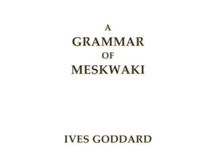 Livro A Grammar of Meskwaki de Ives Goddard (Inglês)